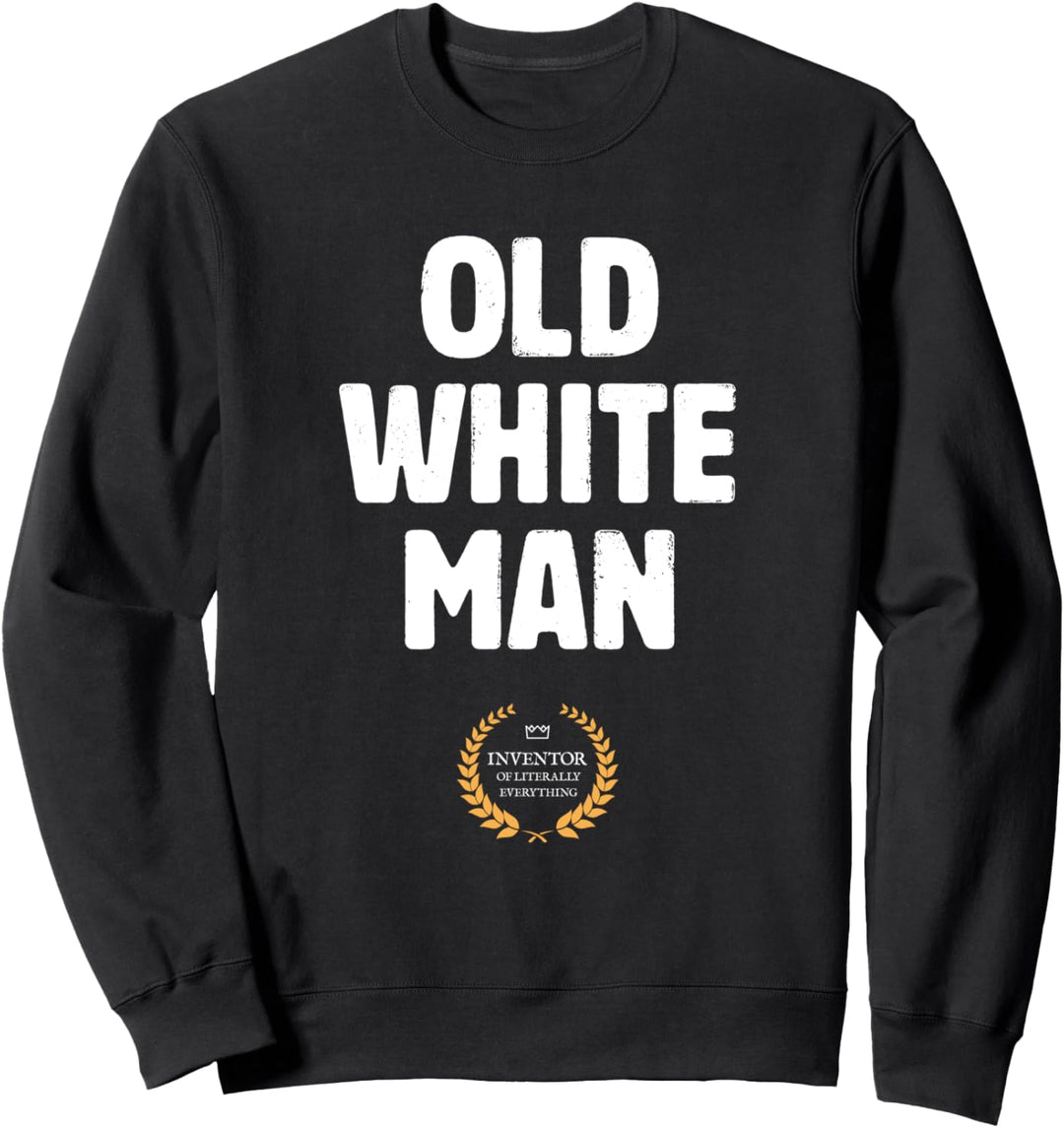 Alter weisser Mann Held Helden Legende Old White Man Sweatshirt