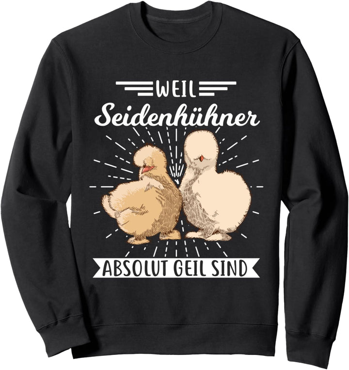 Seidenhuhn Hühner Seidenhühner Sweatshirt