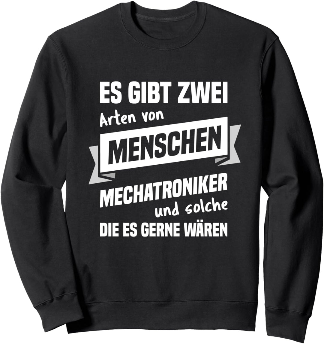 Mechatroniker - Mechatronik Beruf Geschenk Spruch Sweatshirt