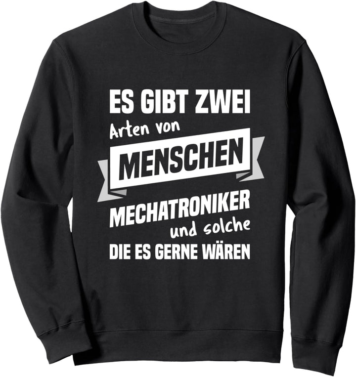 Mechatroniker - Mechatronik Beruf Geschenk Spruch Sweatshirt