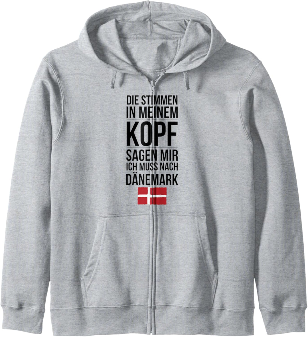 Stimmen in meinem Kopf ich muss nach Dänemark Kapuzenjacke