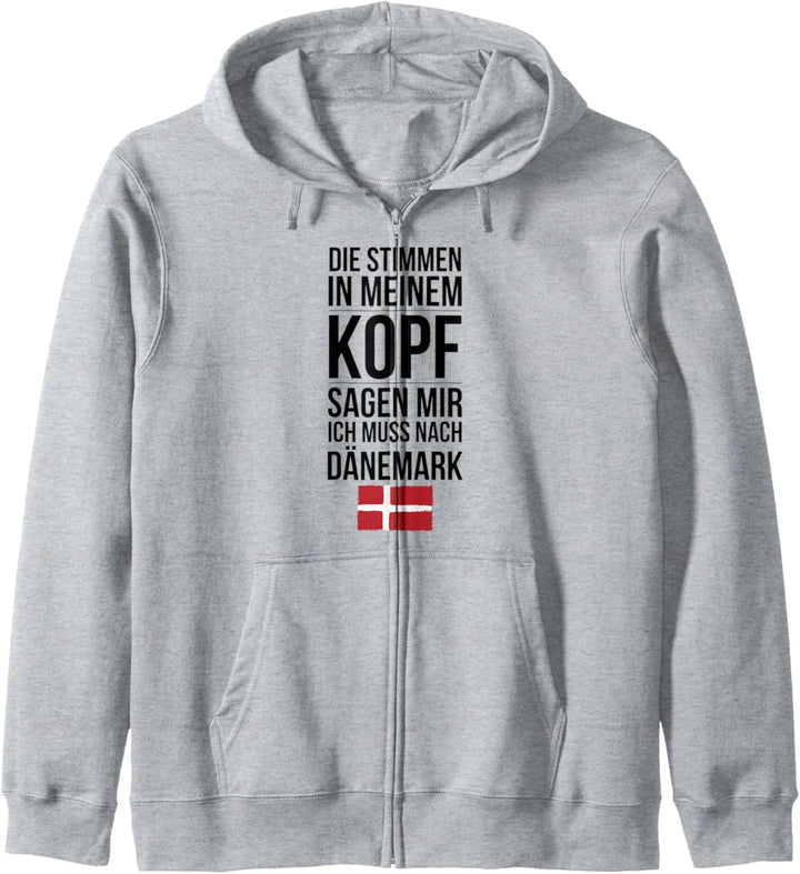 Stimmen in meinem Kopf ich muss nach Dänemark Kapuzenjacke