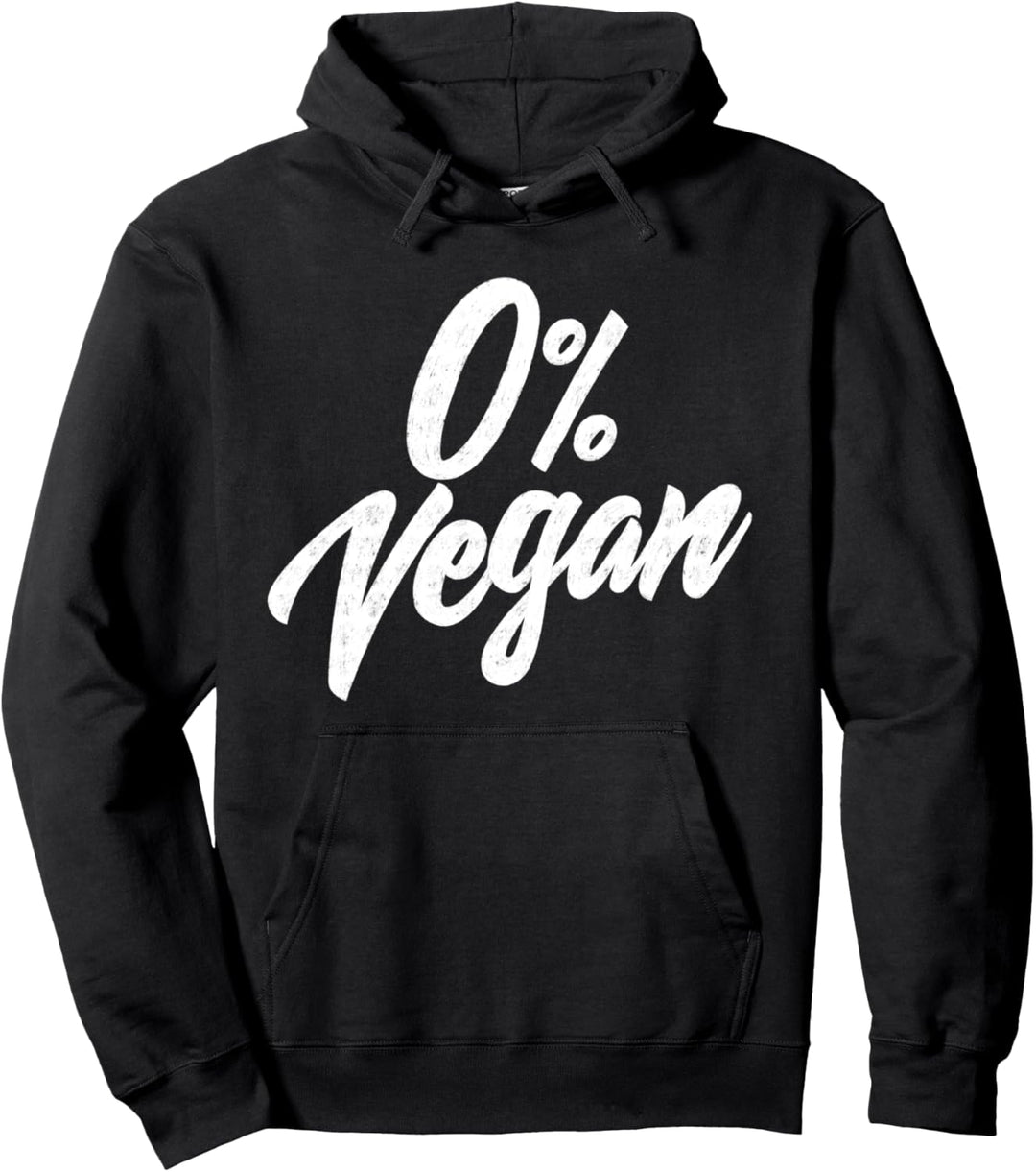 0 Percent Vegan - Funny All Meat Carnivore Diet Pullover Hoodie