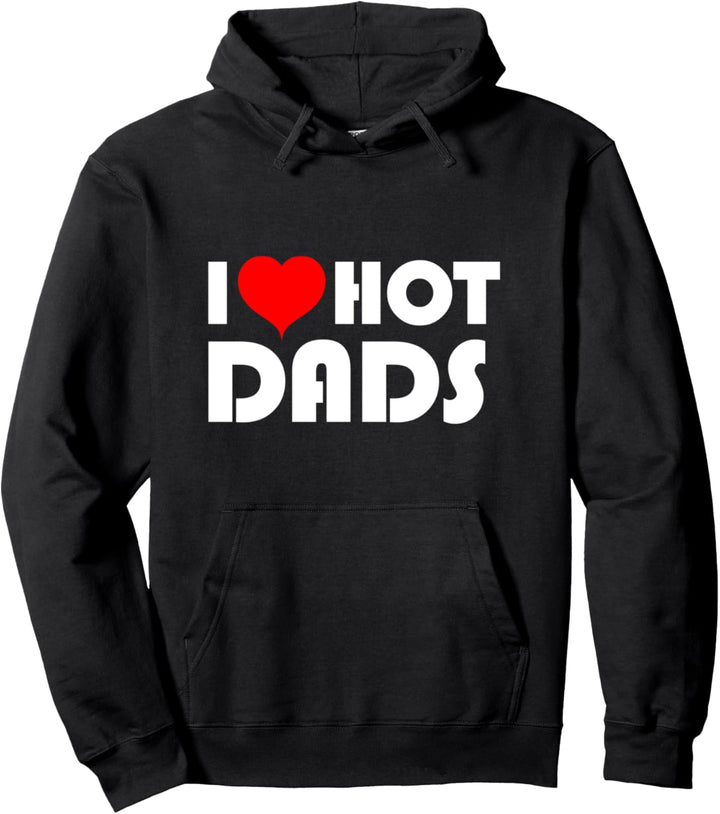 I Love Hot Dads Lustig I Heart Hot Dads Valentinstag Herz Pullover Hoodie