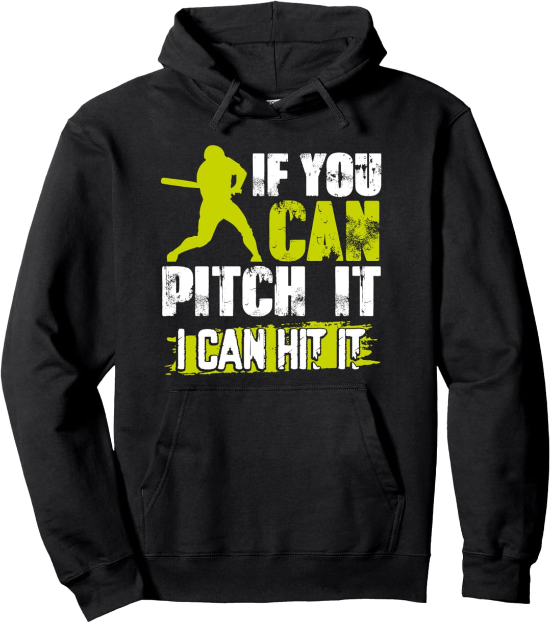 If you Can Pitch it I Can Hit It Baseball Humor Message Gift Pullover Hoodie