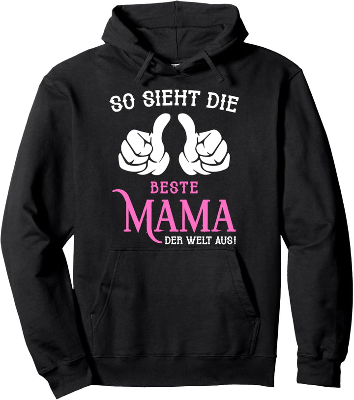 So sieht die beste Mama der Welt aus Mama Geschenk Pullover Hoodie