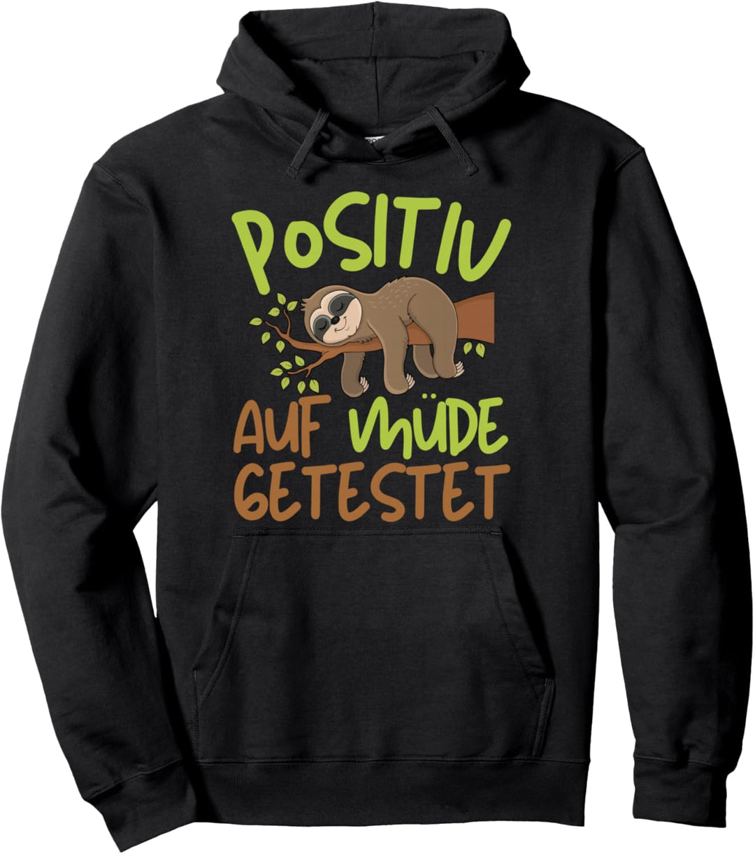 POSITIV AUF MÜDE GETESTET! Lustiger Faultier Arbeit Spruch Pullover Hoodie