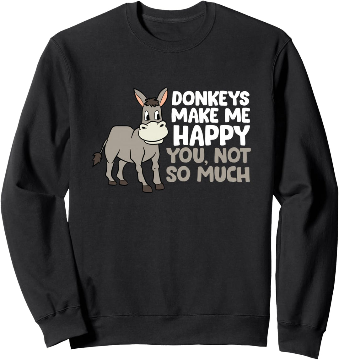 Donkeys Make Me Happy Donkey Farmer Love Esel Sweatshirt