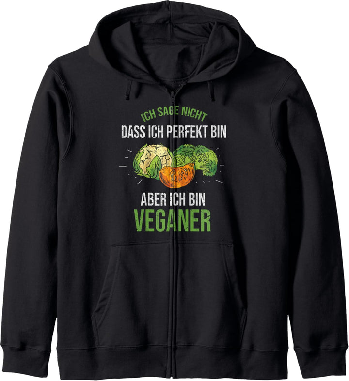 Ich sage nicht dass ich perfekt bin aber ich bin Veganer Kapuzenjacke