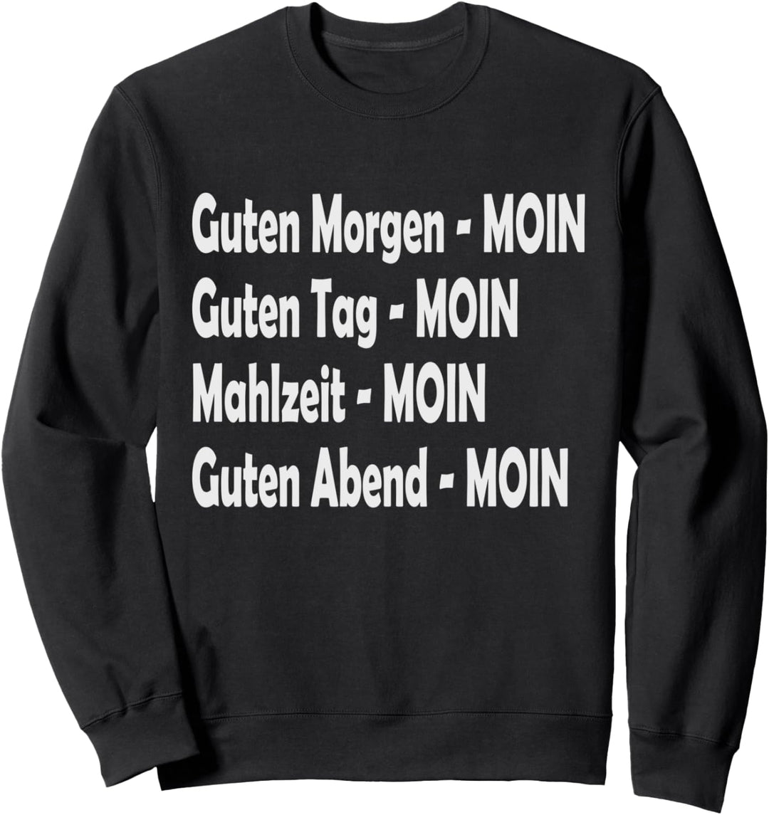 Guten Morgen - MOIN Guten Abend norddeutsch und Moin Hamburg Sweatshirt