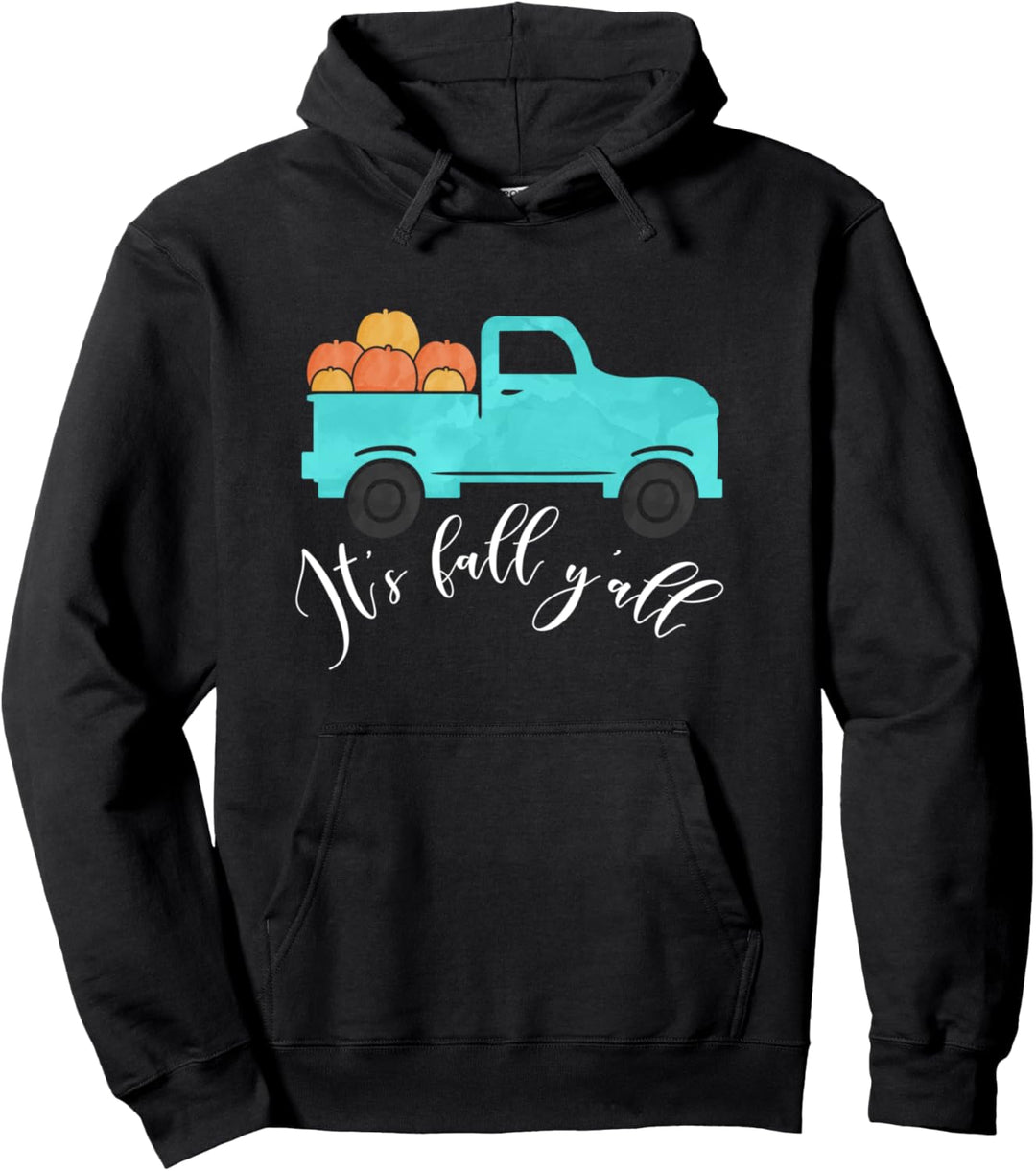Truck Pumpkins Its Fall Yall Southern Saying Autumn Pullover Hoodie