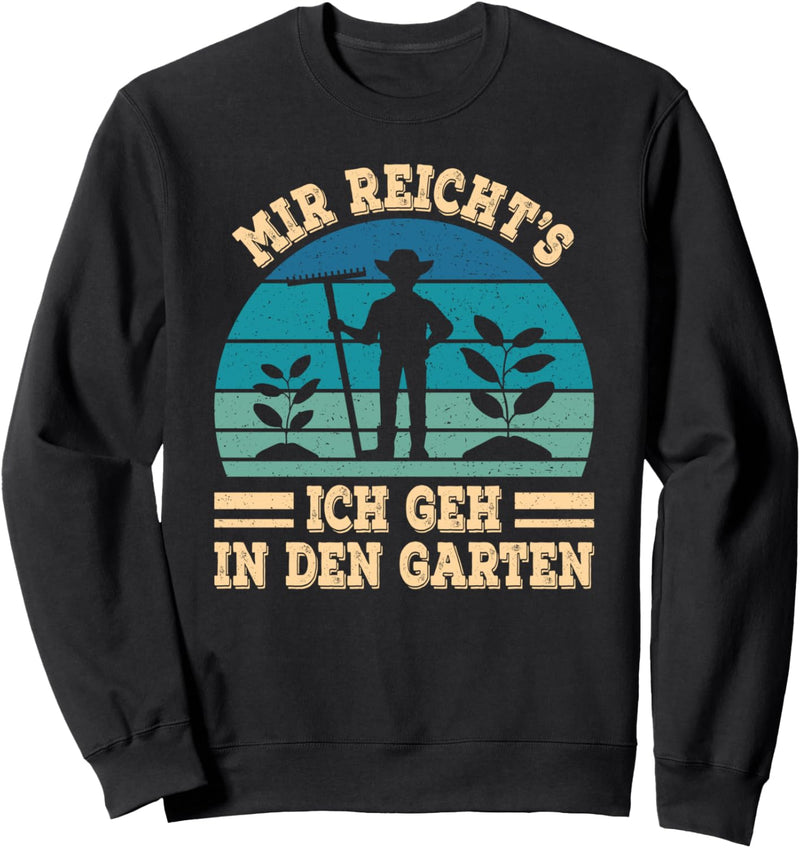 Lustiger Gärtner Spruch Garten Gartenarbeit Hobbygärtner Sweatshirt