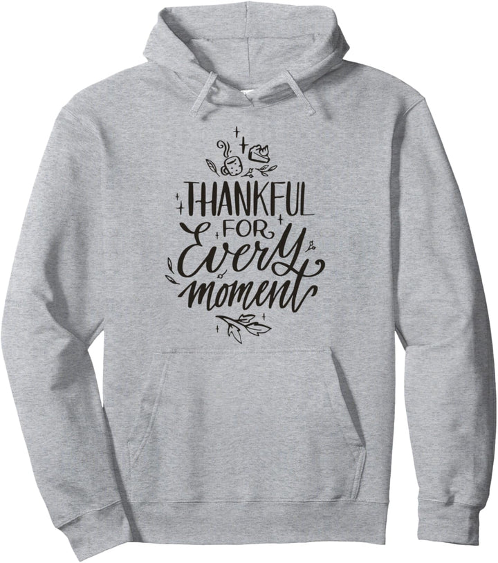 Dankbar für jeden Moment l Herbstsaison Thanksgiving Zitat Pullover Hoodie