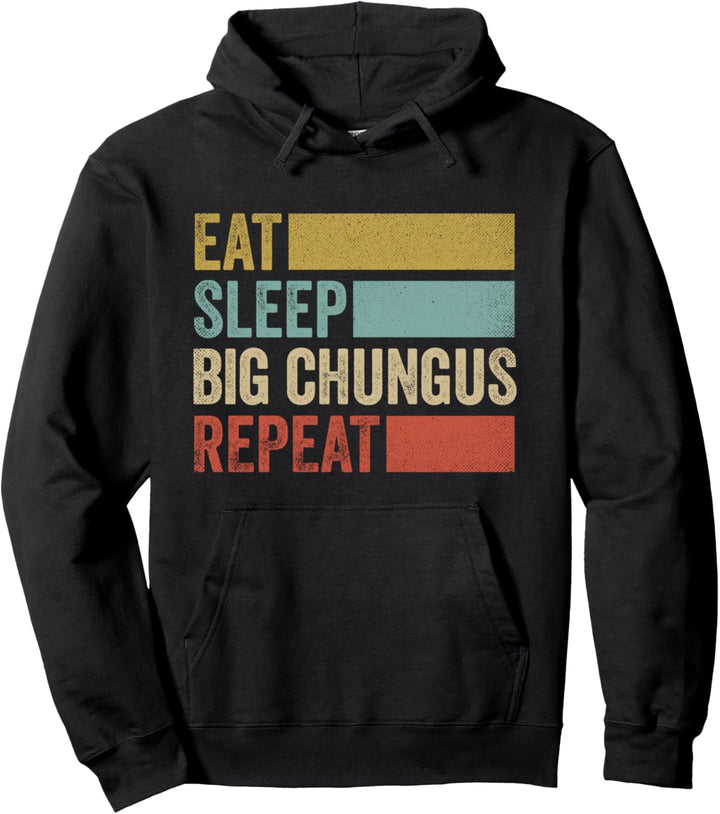 Retro Essen Schlaf Big Chungus Wiederholen Lustig Big Chungus Pullover Hoodie