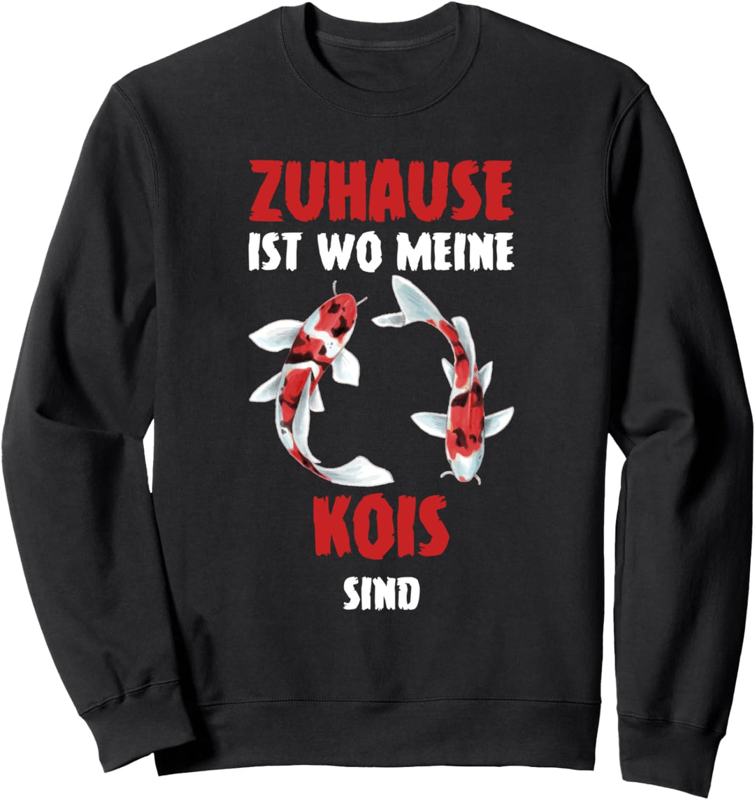 Zuhause ist wo meine Kois sind Japan Koi Karpfen Gartenteich Sweatshirt
