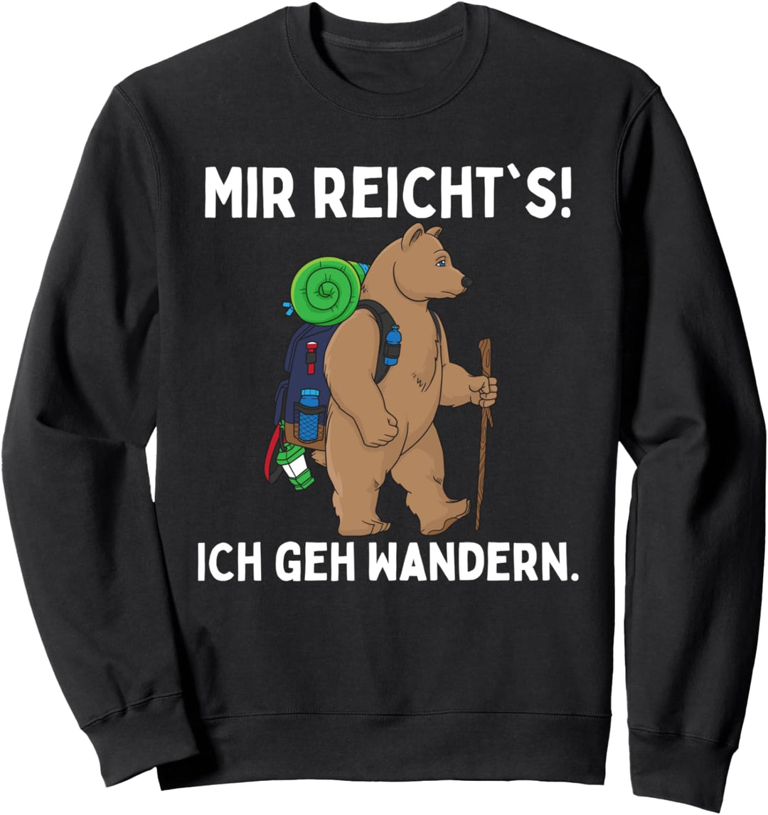 Mir Reichts Ich Geh Wandern Braunbär Hiking Wanderer Sweatshirt