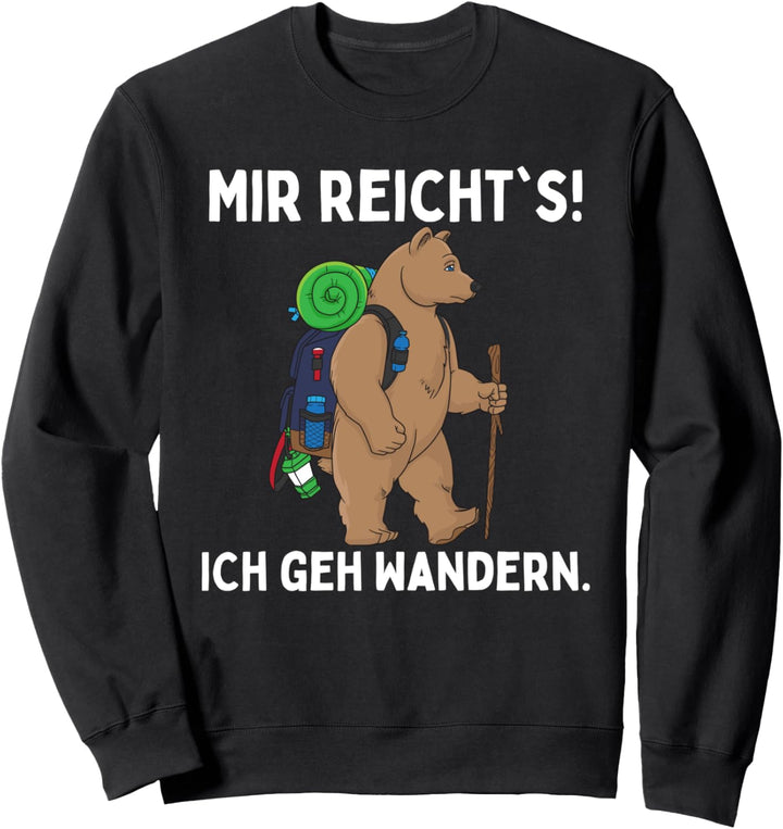 Mir Reichts Ich Geh Wandern Braunbär Hiking Wanderer Sweatshirt