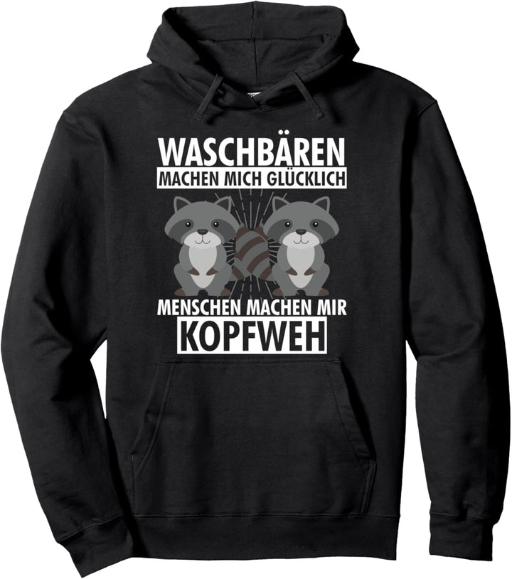 Waschbären Machen Mich Glücklich Pullover Hoodie