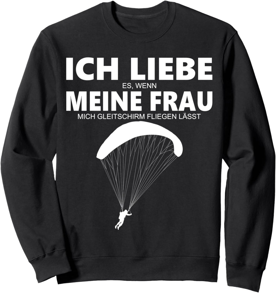 Gleitschirm Paragleiten Gleitsegel lustig Sweatshirt