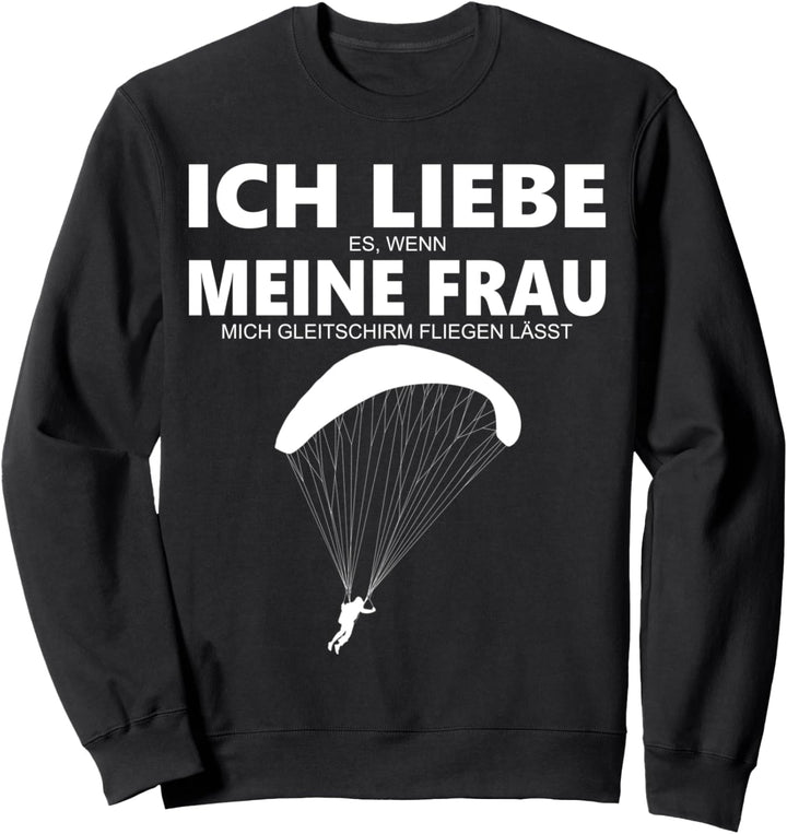 Gleitschirm Paragleiten Gleitsegel lustig Sweatshirt
