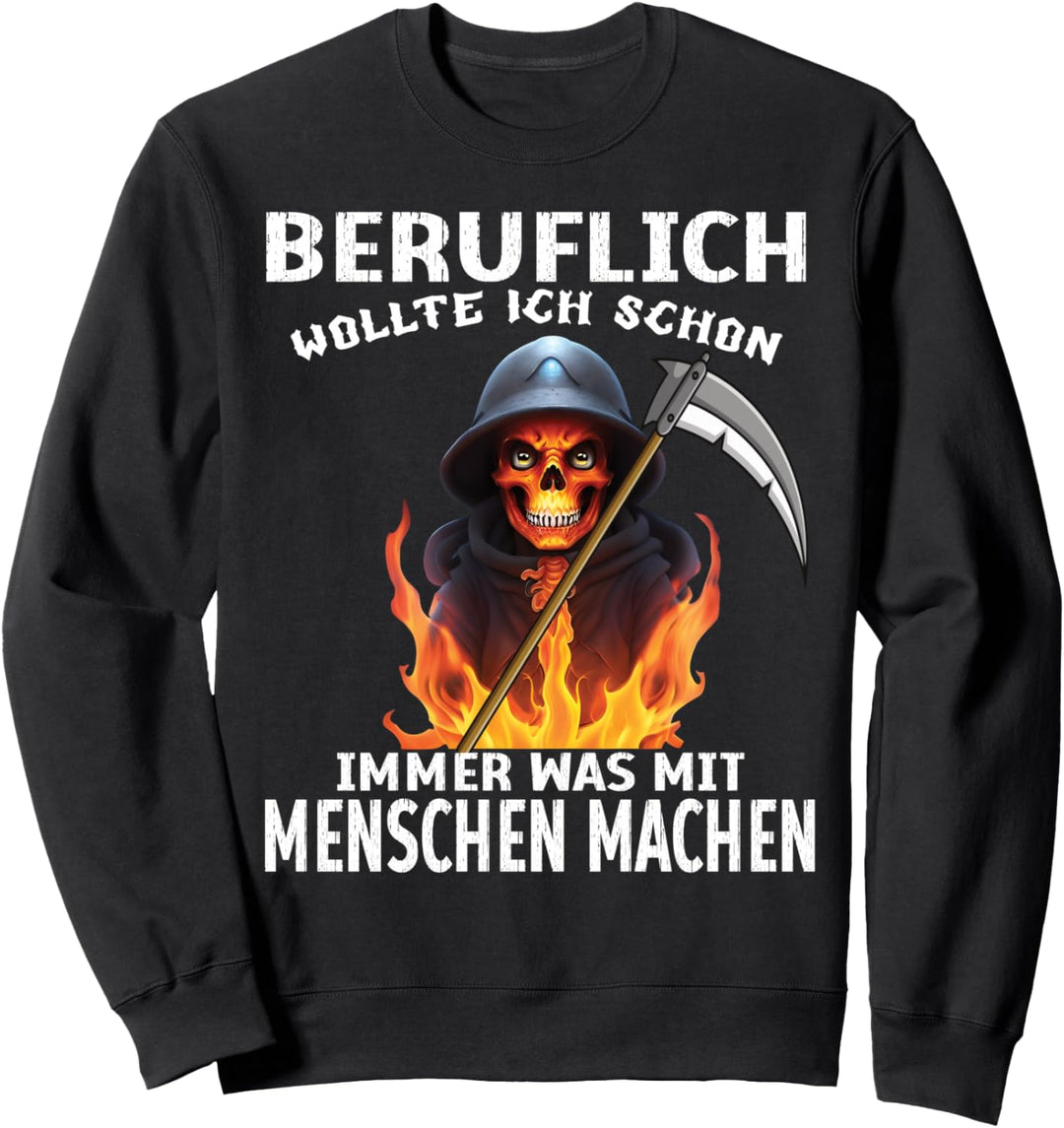 Beruflich Wollte Ich Schon Immer Was Mit Menschen Machen Sweatshirt