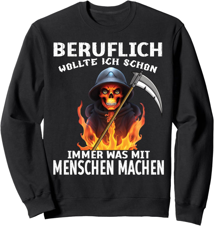 Beruflich Wollte Ich Schon Immer Was Mit Menschen Machen Sweatshirt