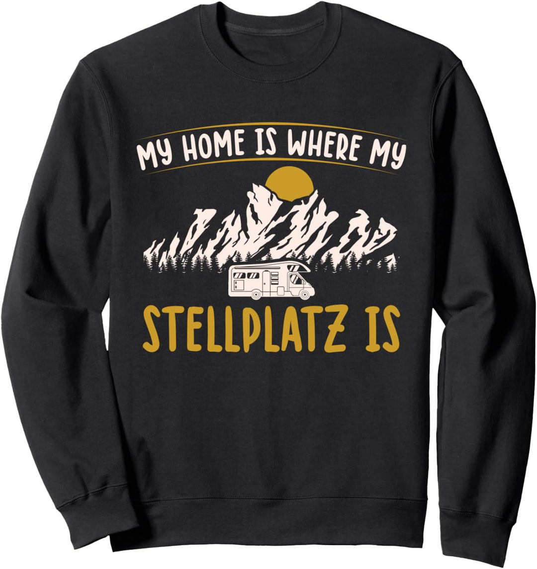 Home Is Where My Stellplatz Is Camping Camper Sweatshirt