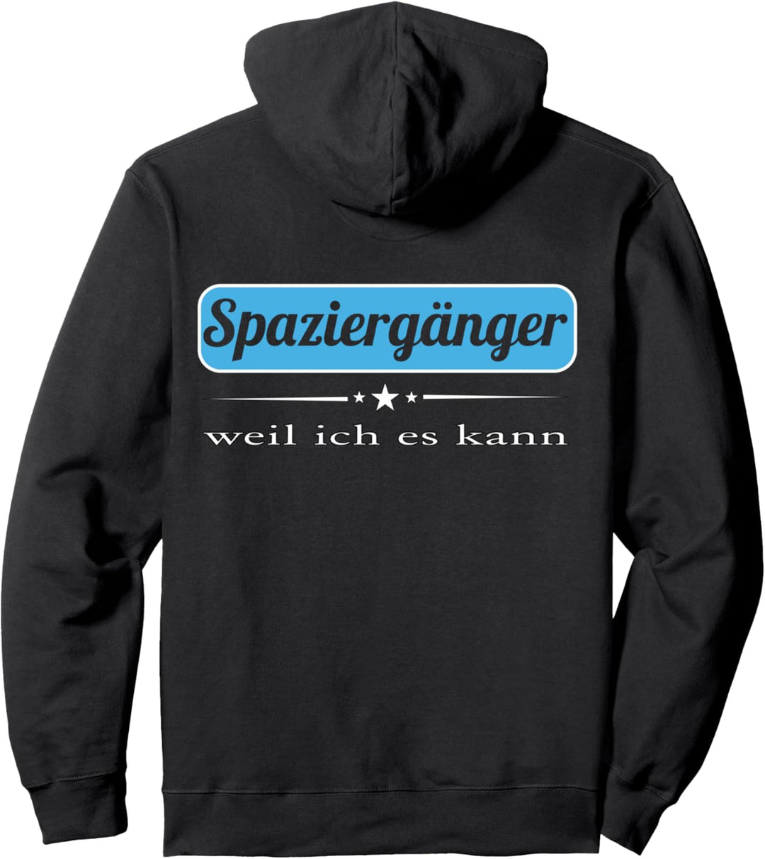 weil ich es kann Spaziergänger Outdoor Statement Pullover Hoodie