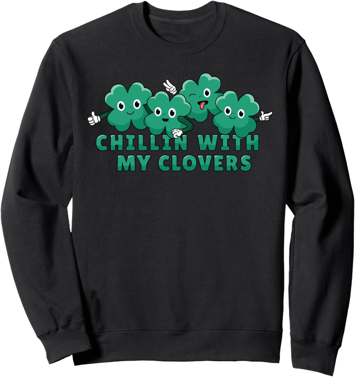 St. Patricks Day Shirt Chillin mit meinem Klee St. Patty's Sweatshirt