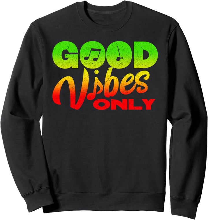 Good Vibes Only Rastafari Reggae Sweatshirt