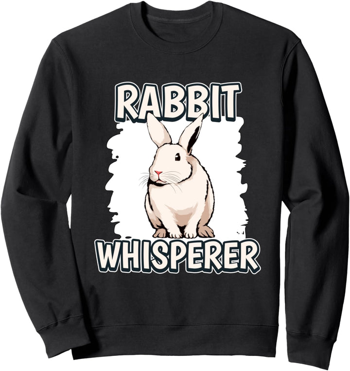 Rabbit Whisperer Flüsterer Kaninchen Sweatshirt