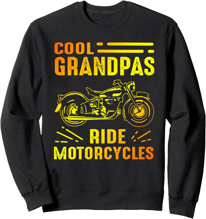 Cool Grandpas Ride MotorCycles - Funny Grand Father Biker Sweatshirt