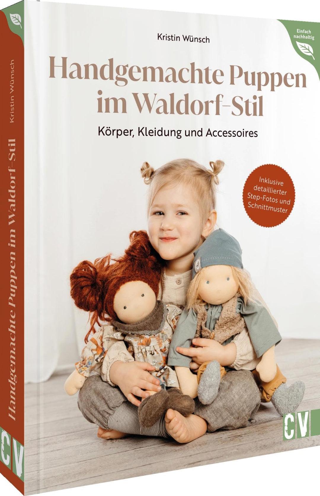 Nähbuch – Handgemachte Puppen im Waldorf-Stil: Körper, Kleidung und Accessoires nähen. Inklusive Sch
