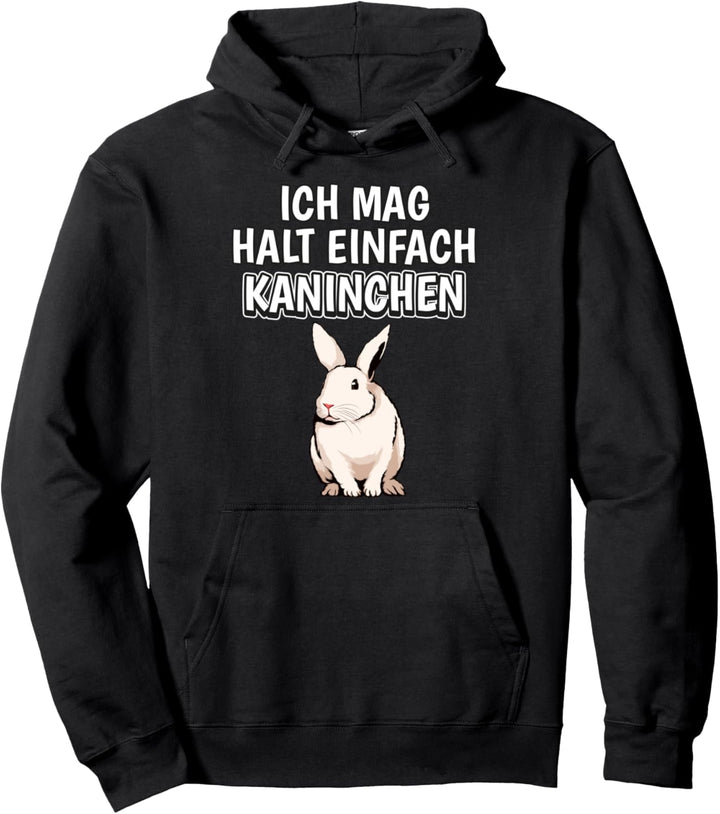 Lustiger Kaninchen Spruch Ich mag halt einfach Kaninchen Pullover Hoodie