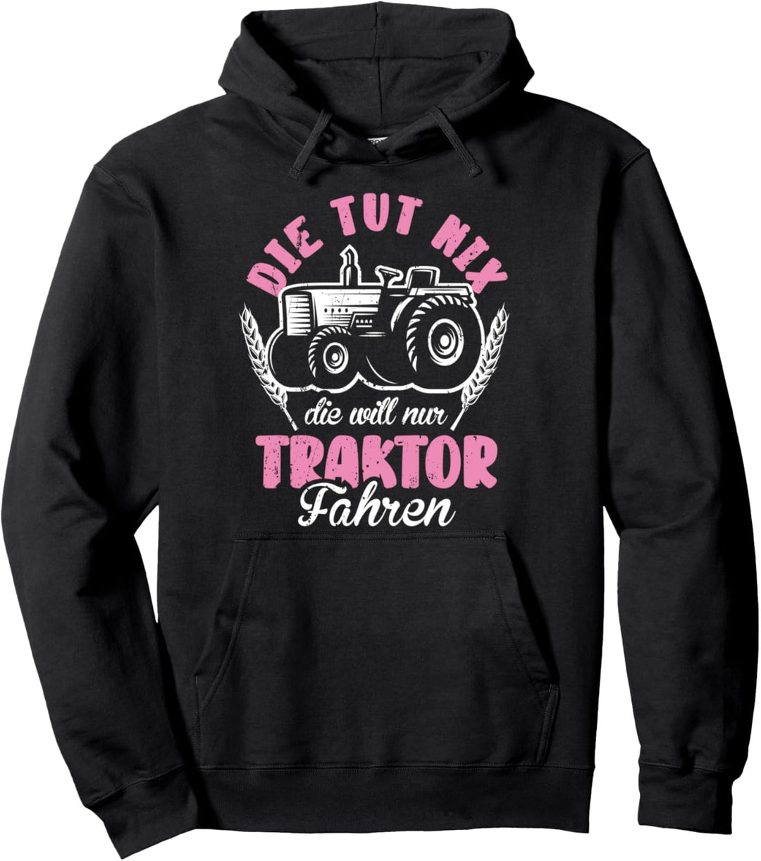 Die Tut Nix Die Will Nur Traktor Fahren Landwirtin Trecker Pullover Hoodie