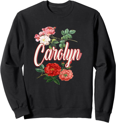 Carolyn Name With Flowers Sweatshirt