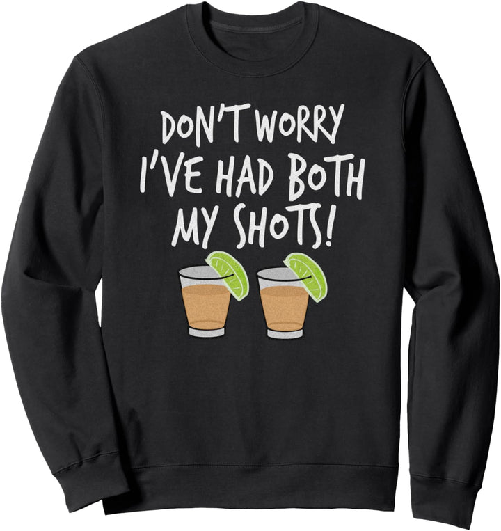 Don't Worry I've Had Both My Shots, By Yoray Sweatshirt