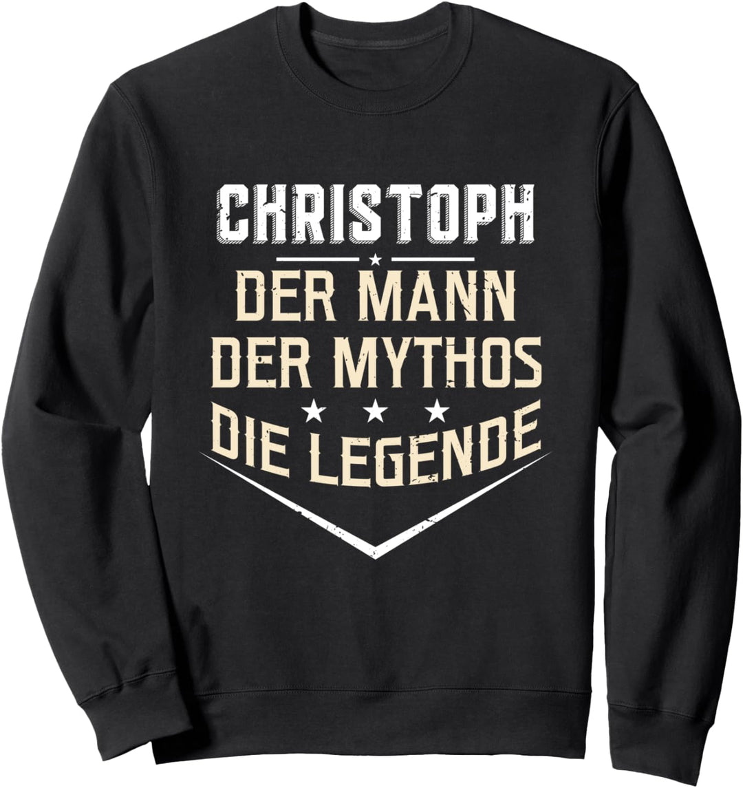 Christoph Der Mann Der Mythos Die Legende Vorname Sweatshirt