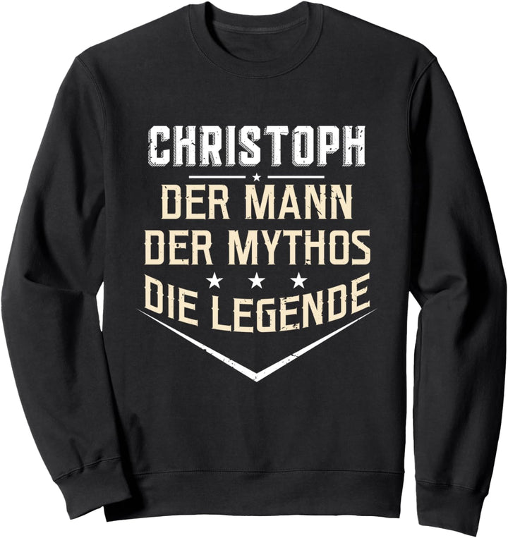 Christoph Der Mann Der Mythos Die Legende Vorname Sweatshirt