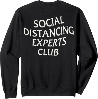 Social Distancing Experts Club. Sozial Anti Social Virus Fun Sweatshirt