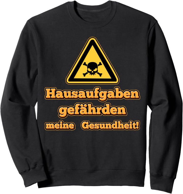 Hausaufgaben Allergie Warnung Sarkasmus Witzig Schule Uni Sweatshirt