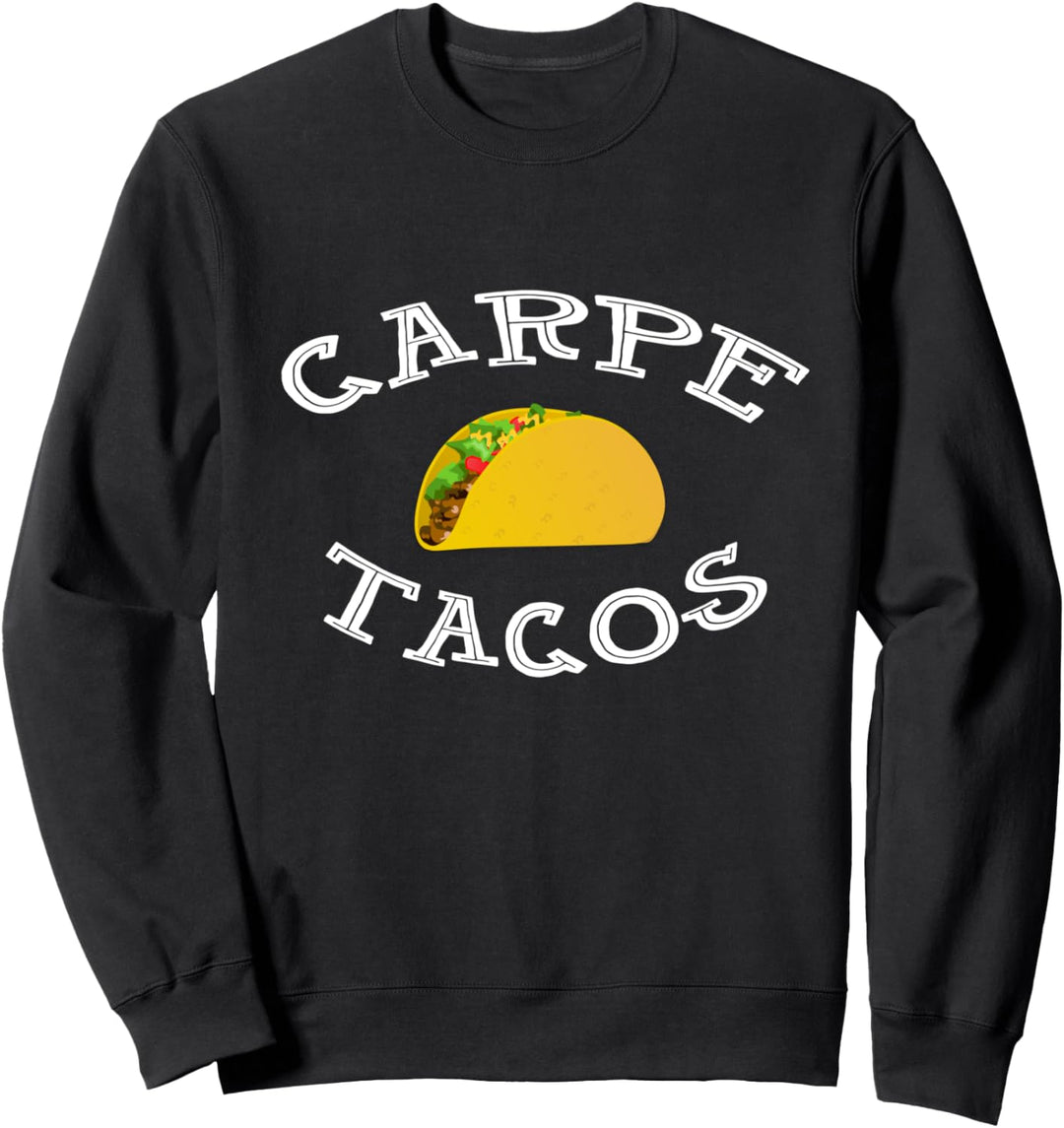 Carpe Tacos Funny Taco Sweatshirt