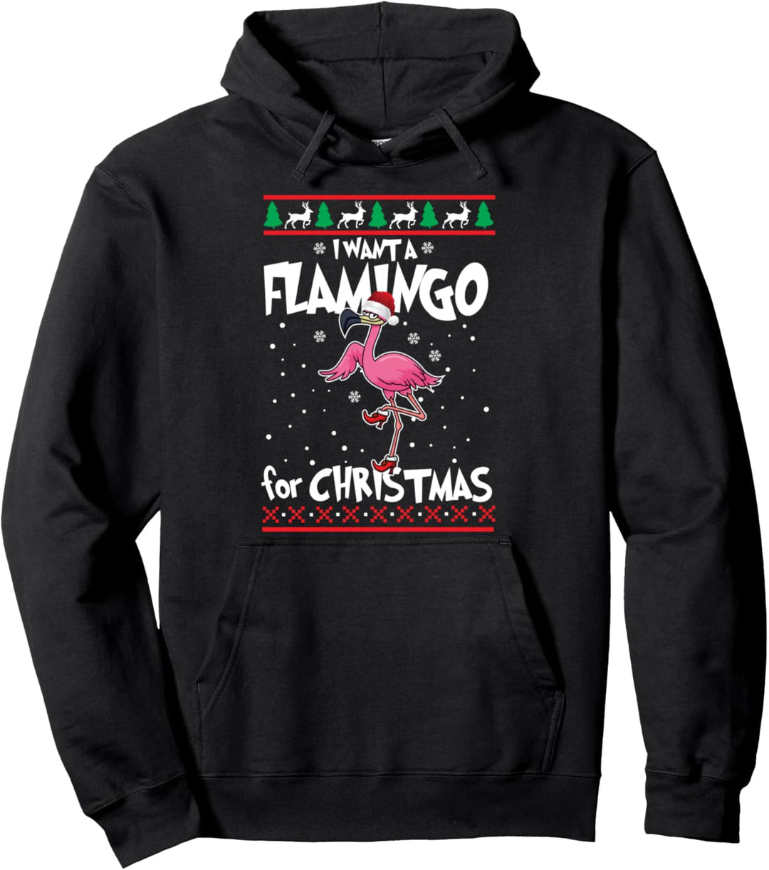 Flamingo Weihnachten I Want A Flamingo For Christmas Ugly Pullover Hoodie