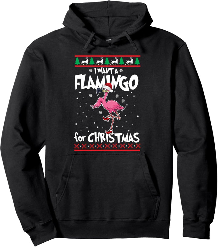 Flamingo Weihnachten I Want A Flamingo For Christmas Ugly Pullover Hoodie