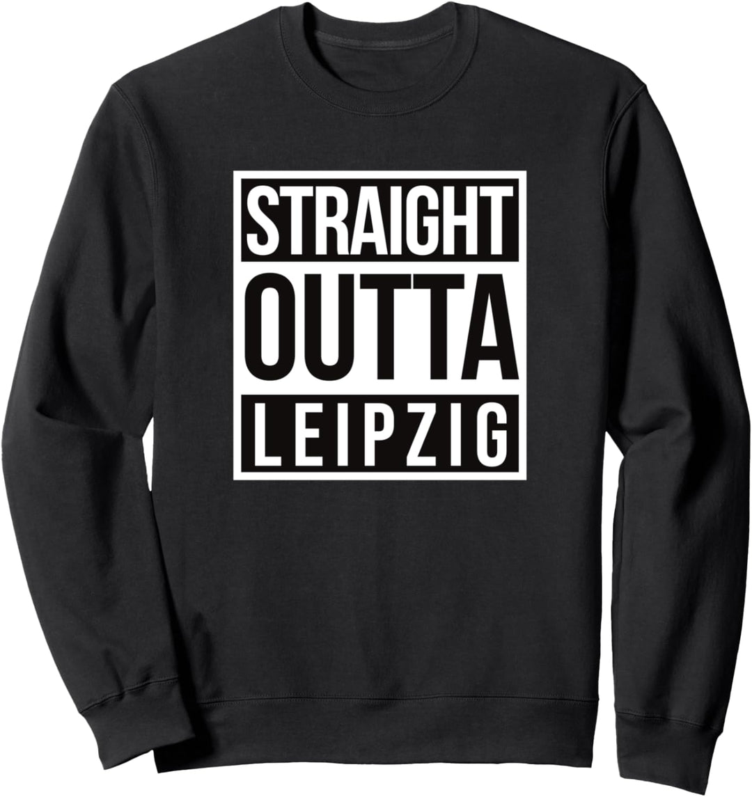 Straight Outta Leipzig Sweatshirt