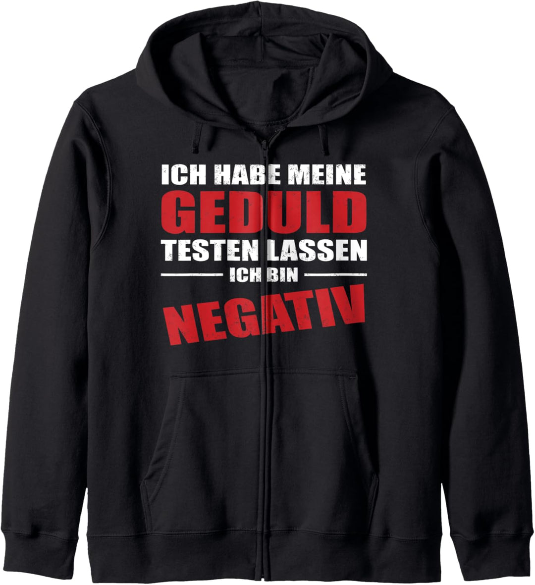 Ich habe meine Geduld testen lassen - Ich bin negativ Kapuzenjacke