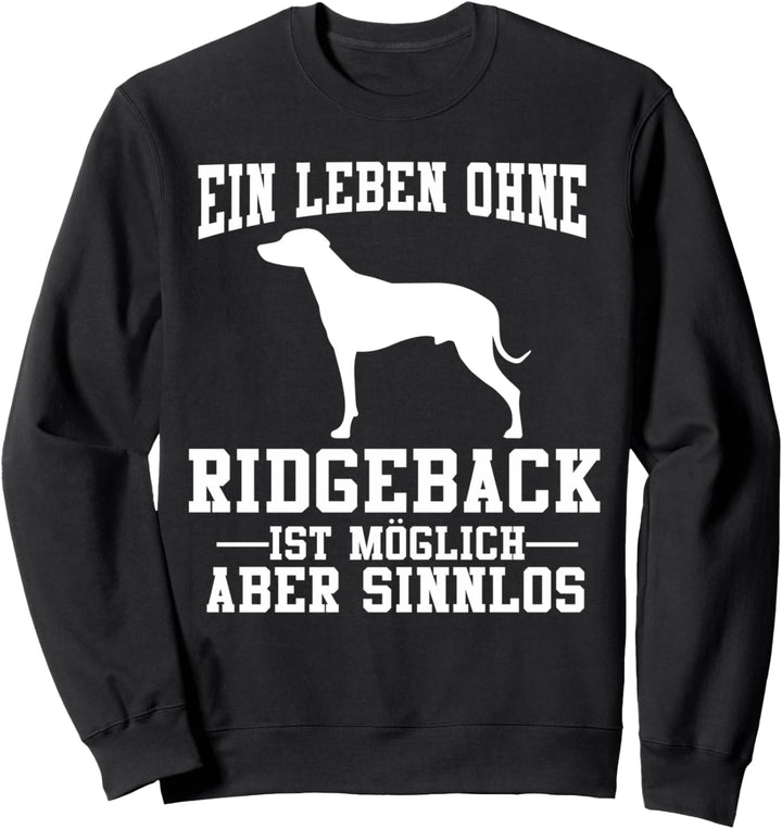 Rhodesian Ridgeback Hund Lustige Sprüche Sweatshirt