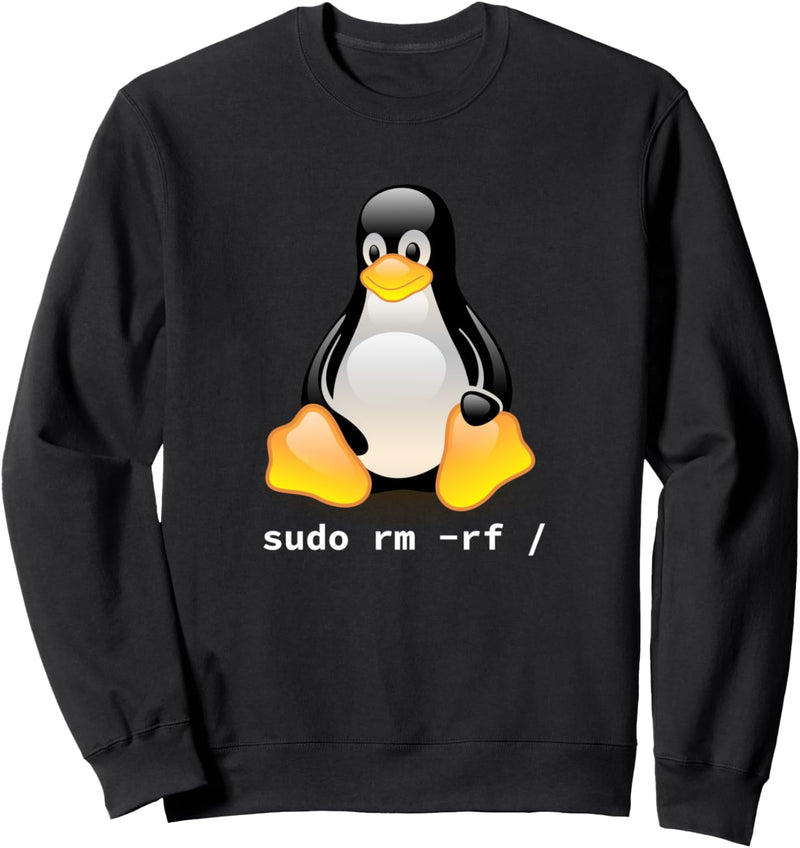 Tux Linux Penguin - Sudo rm -rf / - Informatik Computer Sweatshirt