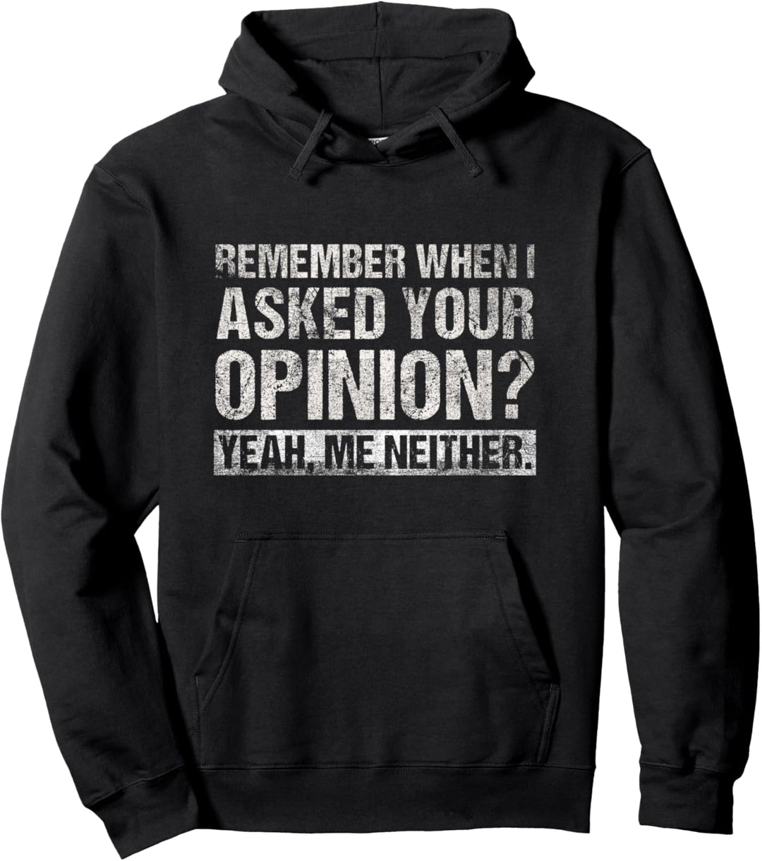 Lustiges Humor Remember When I Asked Your Opinion Introvert Pullover Hoodie