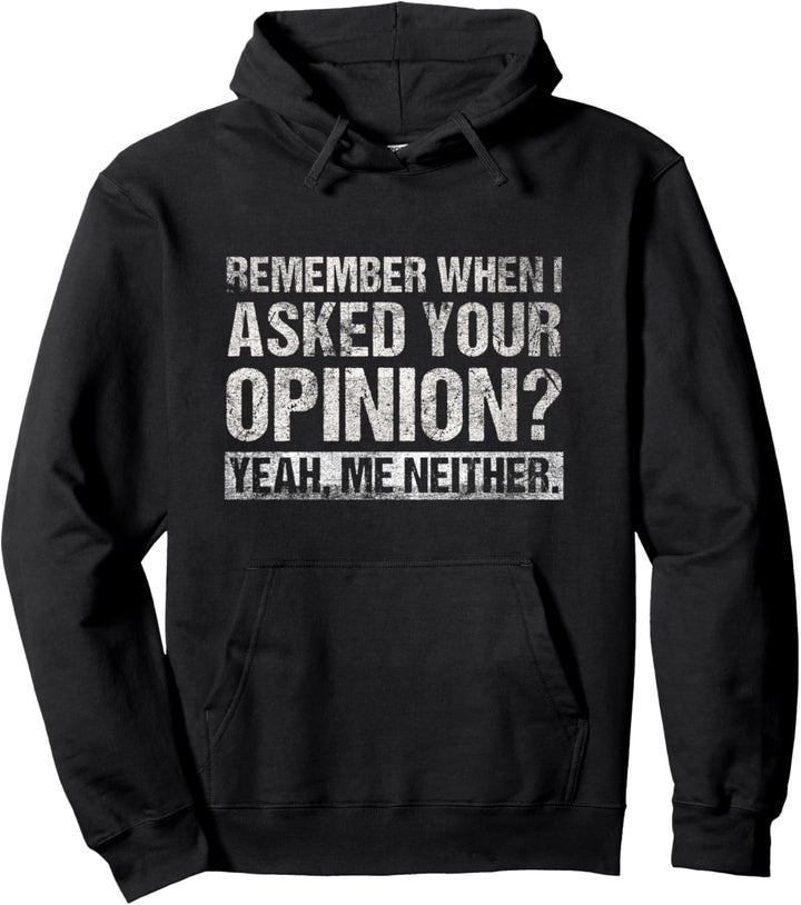 Lustiges Humor Remember When I Asked Your Opinion Introvert Pullover Hoodie